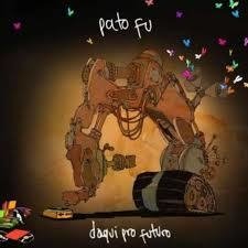 Pato Fu 2007 - Daqui Pro Futuro - Na escolha de 15 álbuns musicais, 20 filmes ou desenhos, o Pen-Drive será grátis...Aproveite!