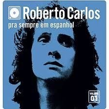 Roberto Carlos 2015 (1965 a 1981) - Pra Sempre Em Espanhol - Vol. 1 BOX - Na escolha de 15 álbuns musicais, 20 filmes ou desenhos, o Pen-Drive será grátis...Aproveite!