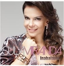 Sula Miranda 2015 - Inabalável - Na compra de 15 álbuns musicais, 20 filmes ou desenhos, o Pen-Drive será grátis...Aproveite!