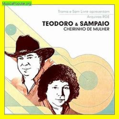 Teodoro & Sampaio 1997 - Cheirinho de Mulher - Na compra de 10 álbuns musicais, 10 filmes ou desenhos, o Pen-Drive será grátis...Aproveite!