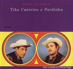 Tião Carreiro & Pardinho 1972 - Hoje Eu Não Posso Ir - Na compra de 10 álbuns musicais, 10 filmes ou desenhos, o Pen-Drive será grátis...Aproveite!