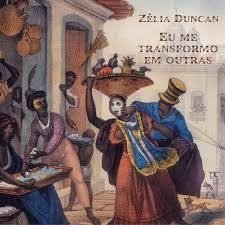 Zelia Duncan 2004 - Eu Me Transformo Em Outras - Na escolha de 15 álbuns musicais, 20 filmes ou desenhos, o Pen-Drive será grátis...Aproveite!