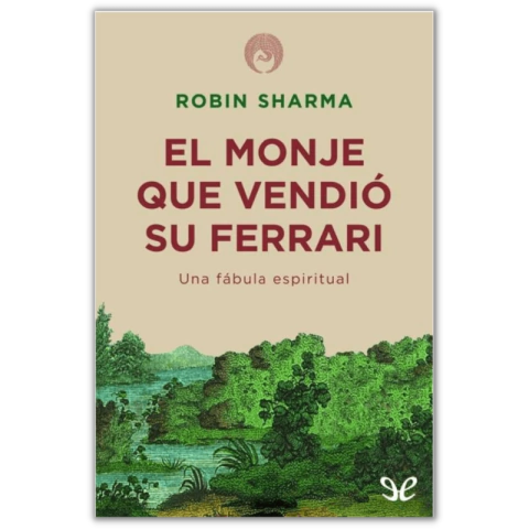 EL MONJE QUE VENDIÓ SU FERRARI - ROBIN SHARMA