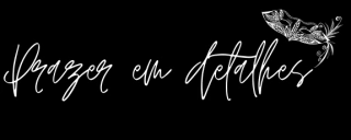 Prazer em detalhes