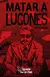 Matar a Lugones - Martin Ozuna