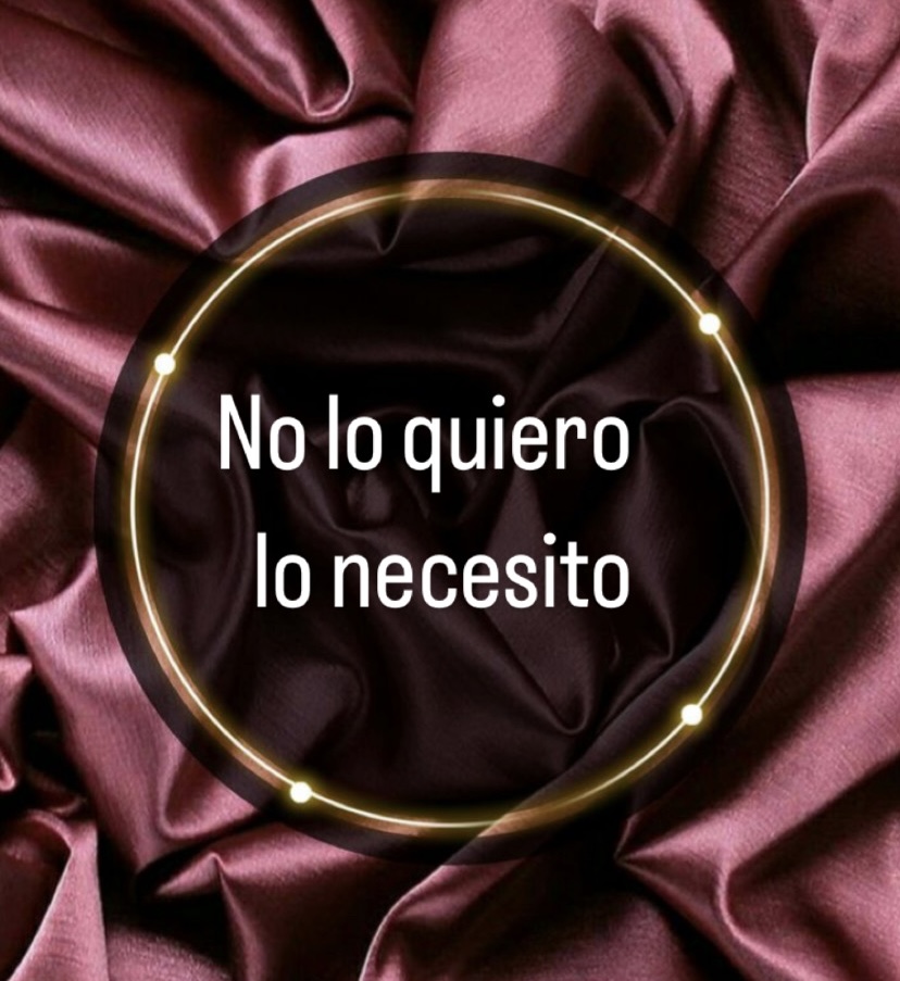 No lo quiero ,lo necesito