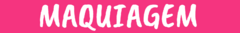 Banner da categoria MAQUIAGEM