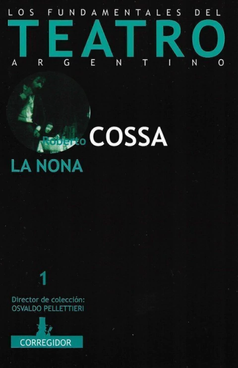 La Nona - Roberto Cossa Los Fundamentales Del Teatro Argentino