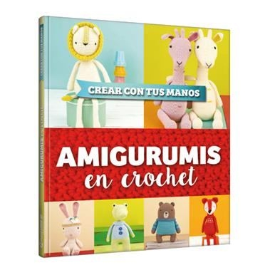 Crear con tus manos Amigurumis en crochet