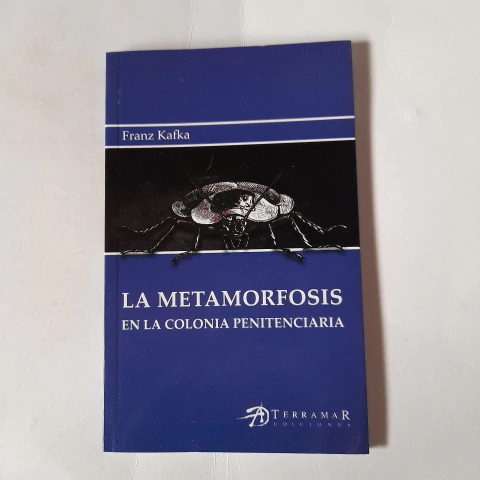 La metamorfosis/En la colonia penitenciaria (Franz Kafka)