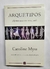 Arquetipos: ¿Quién eres en realidad? (Caroline Myss)