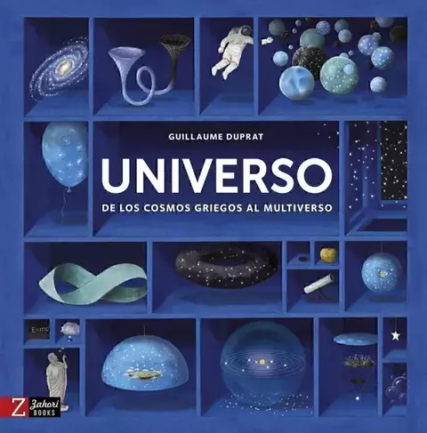 Universo, de los cosmos griegos al multiverso - Guillaume Duprat - Zahorí Books