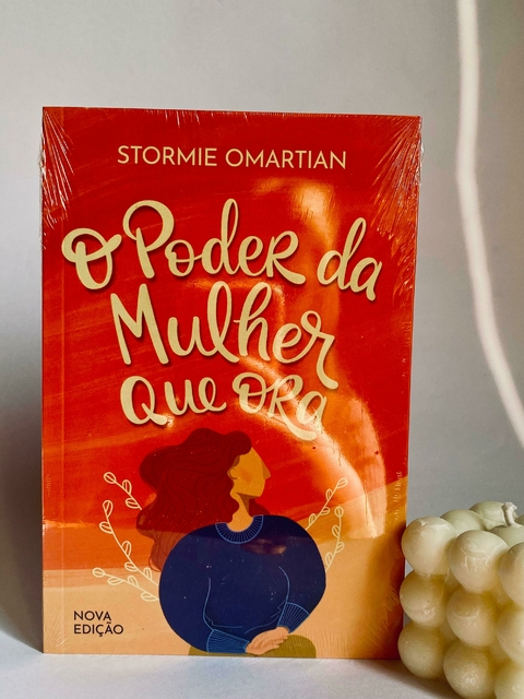 O poder da mulher que Ora | Stormie Omartian