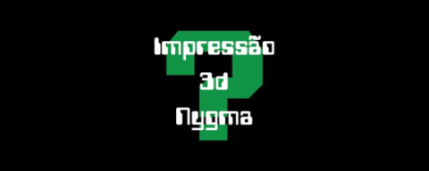 Impressão 3D Nygma