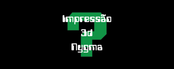 Impressão 3D Nygma