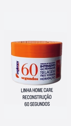 LINHA HOME CARE RECONSTRUÇÃO 60 SEGUNDOS