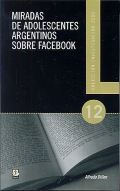 MIRADAS DE ADOLESCENTES ARGENTINOS SOBRE FACEBOOK