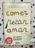 Comer, rezar, amar - Elizabeth Gilbert