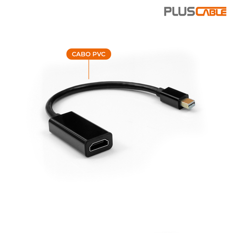 Cabo Conversor Mini DisplayPort Macho x HDMI Fêmea, 15CM, Preto - ADP-MDPHDMI10BK - Pluscable