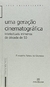 Uma Geração Cinematografica: Intelectuais Mineiros da Decada de 50 - Autor: Elysabeth Senra de Oliveira (2003) [usado]