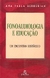 Fonoaudiologia e Educação - um Encontro Histórico - Autor: Ana Paula Berberian (2000) [usado]