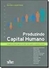 Produzindo Capital Humano - Autor: Klaus Kleber & Leonardo Trevisan (2010) [usado]