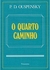 O Quarto Caminho - Autor: P. D. Ouspensky (2000) [usado]