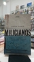 Milicianos: Como Agentes Formados para Combater o Crime Passaram a Matar a Serviço Dele - Autor: Rafael Soares (2023) [novo]