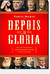 Depois da Gloria - Autor: Vasco Mariz (2012) [usado]