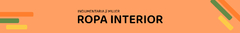 Banner de la categoría Ropa interior