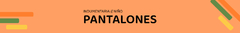 Banner de la categoría Pantalones