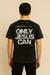 Camiseta Only Jesus Can - Heavenly Drappes Loja Online