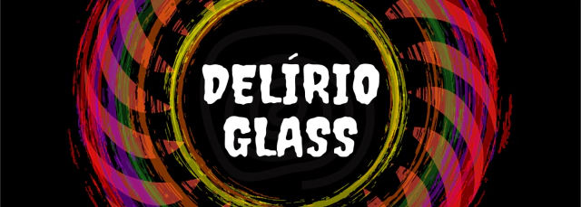 Delírio Glass