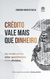 KIT Livro Crédito Vale Mais Que Dinheiro + Caneca Com Frase
