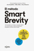 El método Smart Brevity - VANDEHEI - ALLEN - SCHWARTZ - comprar online