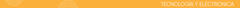 Banner de la categoría TECNOLOGÍA Y ELECTRONICA