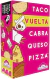 TACO VUELTA CABRA QUESO PIZZA (NUEVO)