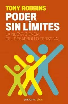 Poder sin limites, la nueva ciencia del desarrollo personal - Anthony Robbins