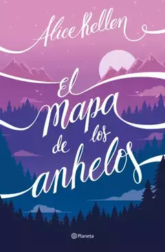El mapa de los anhelos- Alice Kellen