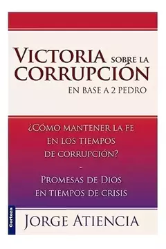 Victoria sobre la corrupción: En base a 2 Pedro