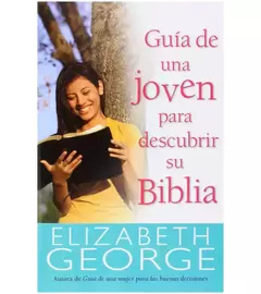 Guía de una joven para descubrir su Biblia - Elizabeth George
