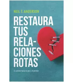 Restaura tus relaciones rotas