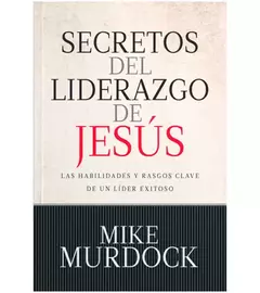 Secretos del liderazgo de Jesús