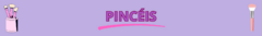 Banner da categoria PINCÉIS 