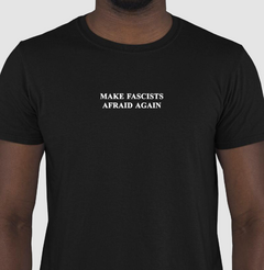 Camiseta MAKE FASCISTS AFRAID AGAIN na internet