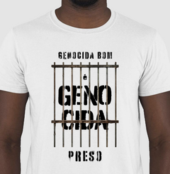 Camiseta GENOCIDA BOM É GENOCIDA PRESO na internet