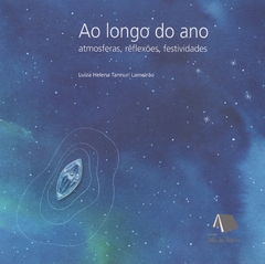 Ao longo do ano: atmosferas, reflexões, festividades