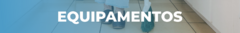 Banner da categoria Equipamentos