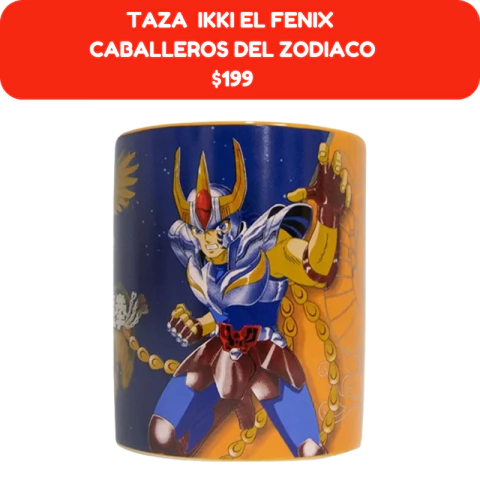 TAZA IKKI EL FENIX CABALLEROS DEL ZODIACO