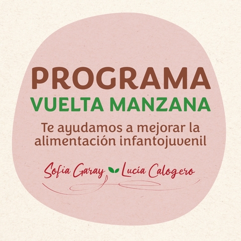 PROGRAMA VUELTA MANZANA 26 y 27 Agosto - Te ayudamos a mejorar la alimentación infantojuvenil. - comprar online